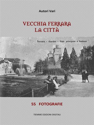 cover image of Vecchia Ferrara. La città